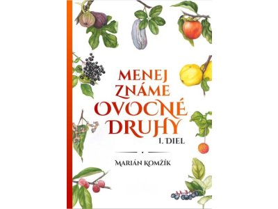 Lesser known fruit species 1st volume author Marián Komžík